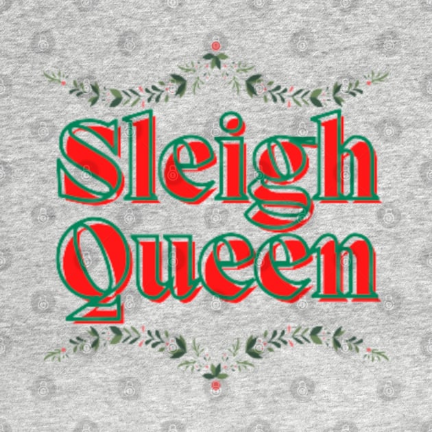 Christmas Sleigh Queen by Wear a Smile